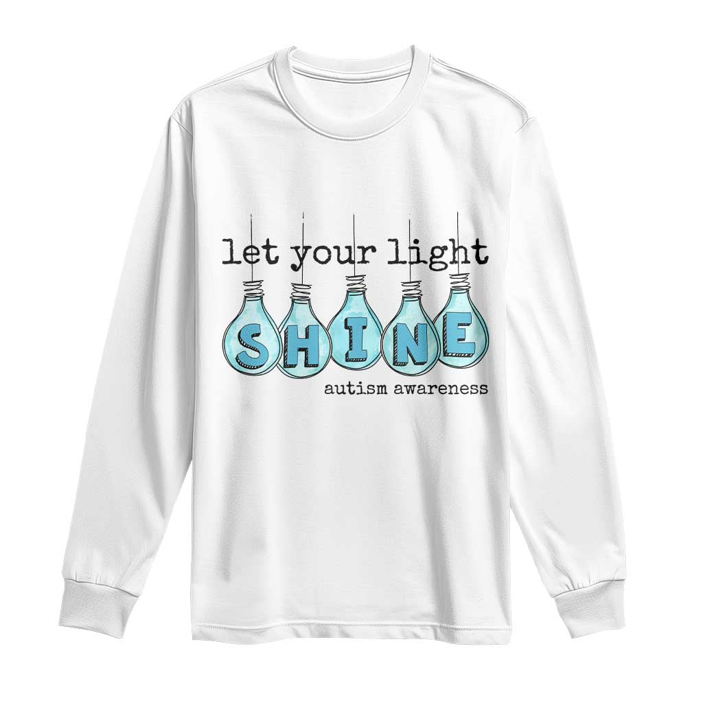 Let Your Light Shine Autism Awareness Long Sleeve Shirt Light Bulb Autism Acceptance TS11 White Print Your Wear