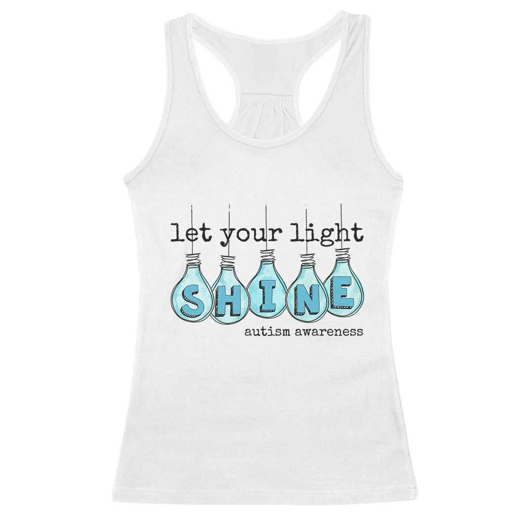 Let Your Light Shine Autism Awareness Racerback Tank Top Light Bulb Autism Acceptance TS11 White Print Your Wear