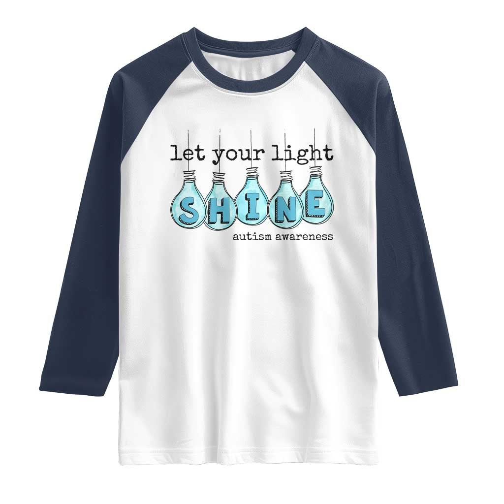 Let Your Light Shine Autism Awareness Raglan Shirt Light Bulb Autism Acceptance TS11 White Navy Print Your Wear