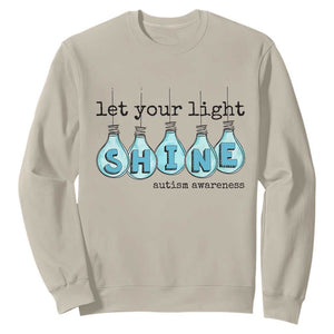 Let Your Light Shine Autism Awareness Sweatshirt Light Bulb Autism Acceptance TS11 Sand Print Your Wear