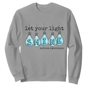 Let Your Light Shine Autism Awareness Sweatshirt Light Bulb Autism Acceptance TS11 Sport Gray Print Your Wear