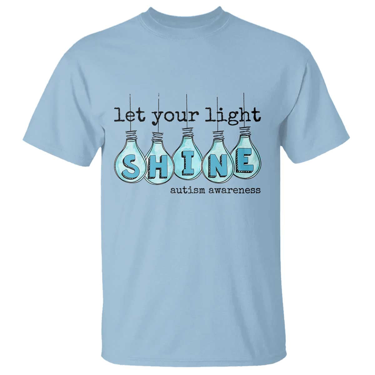 Let Your Light Shine Autism Awareness T Shirt Light Bulb Autism Acceptance TS11 Light Blue Print Your Wear