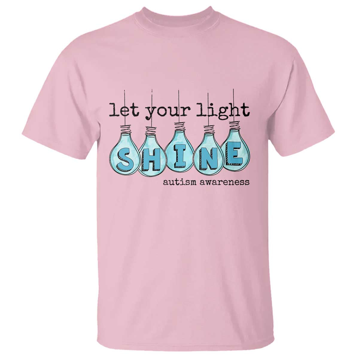 Let Your Light Shine Autism Awareness T Shirt Light Bulb Autism Acceptance TS11 Light Pink Print Your Wear
