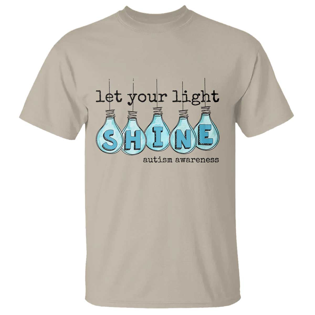 Let Your Light Shine Autism Awareness T Shirt Light Bulb Autism Acceptance TS11 Sand Print Your Wear