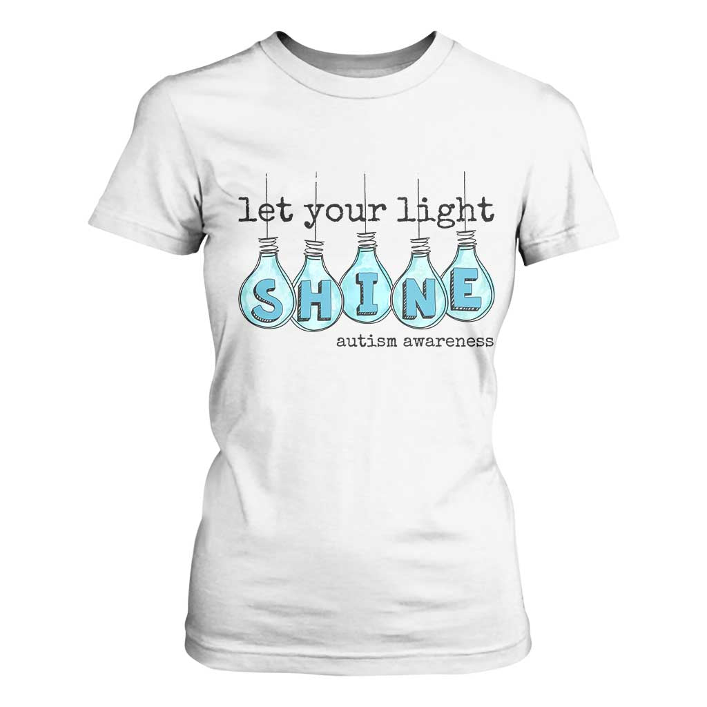 Let Your Light Shine Autism Awareness T Shirt For Women Light Bulb Autism Acceptance TS11 White Print Your Wear