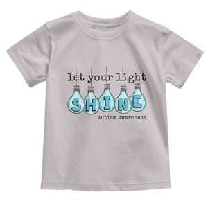 Let Your Light Shine Autism Awareness Toddler T Shirt Light Bulb Autism Acceptance TS11 Ice Gray Print Your Wear