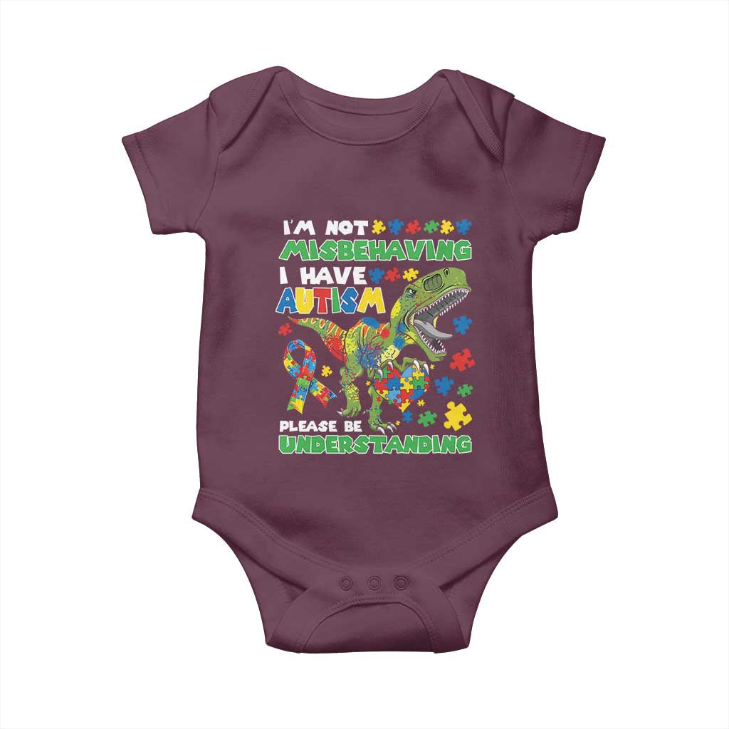 Funny Autism Awareness Dinosaur Baby Onesie I'm Not Misbehaving I Have Autism Please Be Understanding TS11 Maroon Print Your Wear