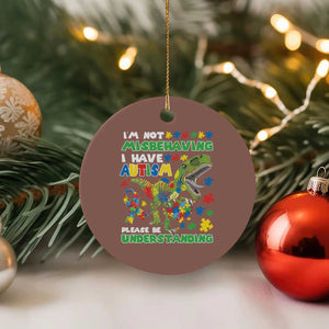 Funny Autism Awareness Dinosaur Ceramic Ornament I'm Not Misbehaving I Have Autism Please Be Understanding TS11 1pc Mocha Print Your Wear