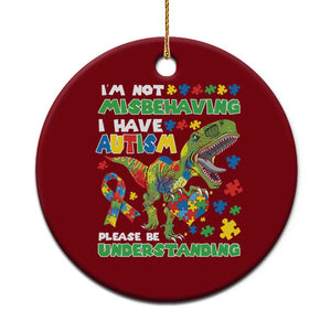 Funny Autism Awareness Dinosaur Ceramic Ornament I'm Not Misbehaving I Have Autism Please Be Understanding TS11 1pc Red Print Your Wear
