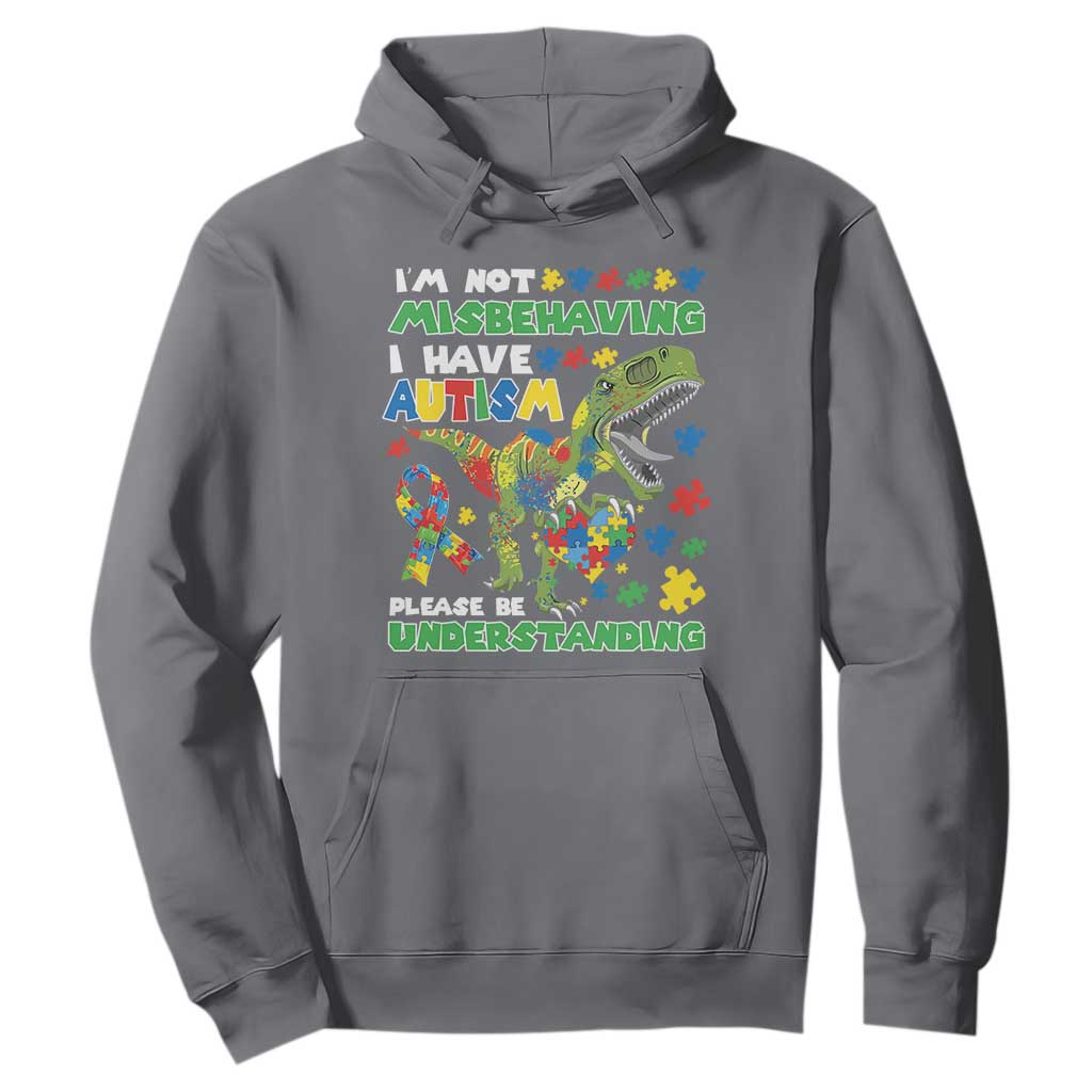 Funny Autism Awareness Dinosaur Hoodie I'm Not Misbehaving I Have Autism Please Be Understanding TS11 Charcoal Print Your Wear