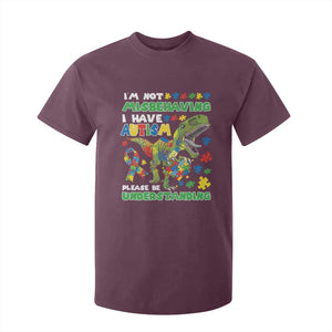 Funny Autism Awareness Dinosaur T Shirt For Kid I'm Not Misbehaving I Have Autism Please Be Understanding TS11 Maroon Print Your Wear