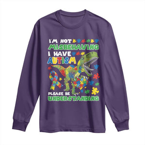 Funny Autism Awareness Dinosaur Long Sleeve Shirt I'm Not Misbehaving I Have Autism Please Be Understanding TS11 Purple Print Your Wear