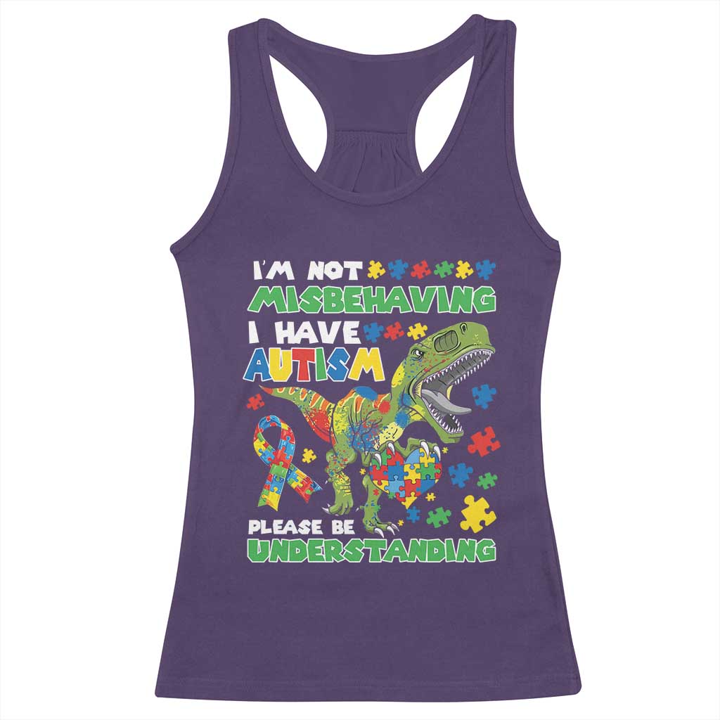 Funny Autism Awareness Dinosaur Racerback Tank Top I'm Not Misbehaving I Have Autism Please Be Understanding TS11 Purple Print Your Wear