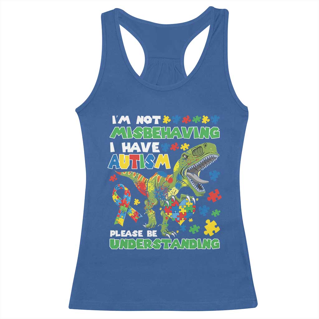 Funny Autism Awareness Dinosaur Racerback Tank Top I'm Not Misbehaving I Have Autism Please Be Understanding TS11 Royal Blue Print Your Wear