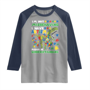 Funny Autism Awareness Dinosaur Raglan Shirt I'm Not Misbehaving I Have Autism Please Be Understanding TS11 Sport Gray Navy Print Your Wear