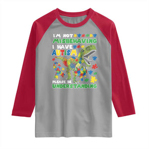Funny Autism Awareness Dinosaur Raglan Shirt I'm Not Misbehaving I Have Autism Please Be Understanding TS11 Sport Gray Red Print Your Wear