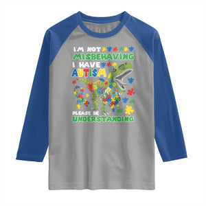 Funny Autism Awareness Dinosaur Raglan Shirt I'm Not Misbehaving I Have Autism Please Be Understanding TS11 Sport Gray Royal Print Your Wear