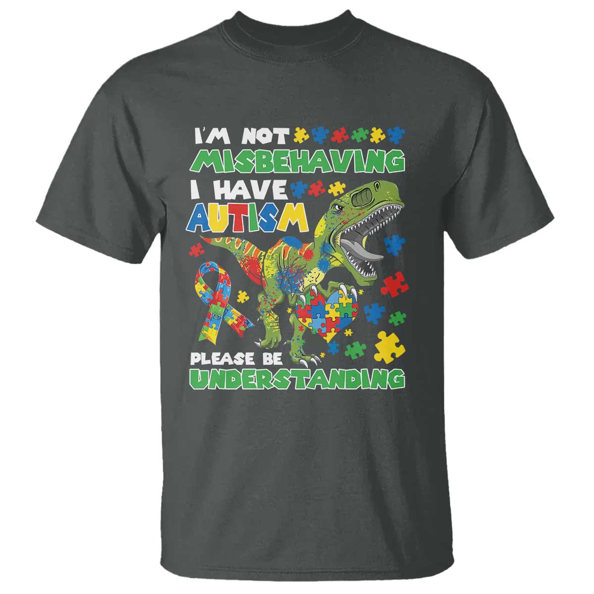 Funny Autism Awareness Dinosaur T Shirt I'm Not Misbehaving I Have Autism Please Be Understanding TS11 Dark Heather Print Your Wear