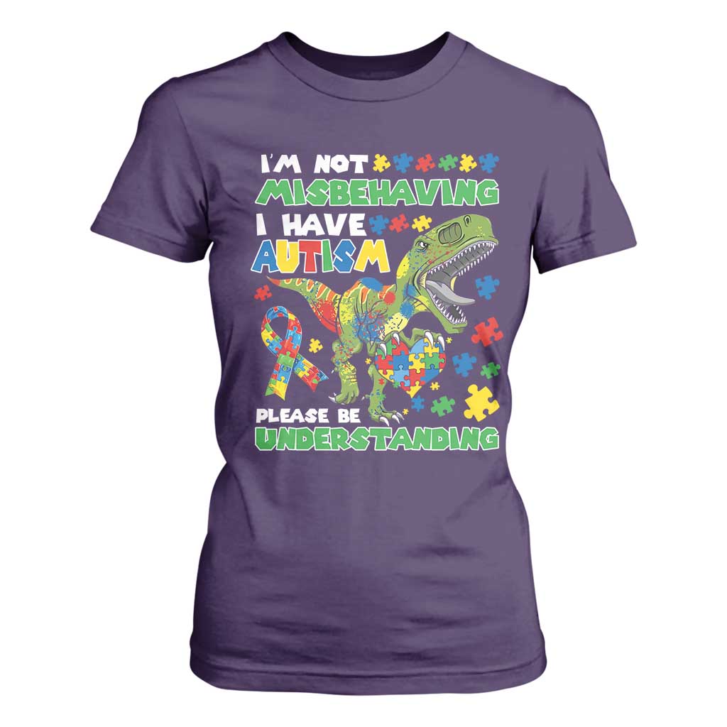 Funny Autism Awareness Dinosaur T Shirt For Women I'm Not Misbehaving I Have Autism Please Be Understanding TS11 Purple Print Your Wear