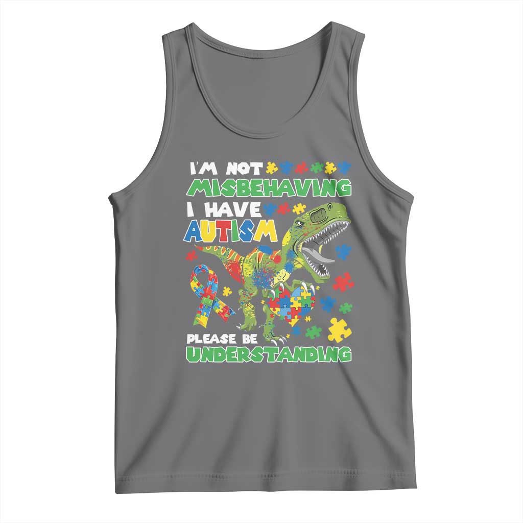 Funny Autism Awareness Dinosaur Tank Top I'm Not Misbehaving I Have Autism Please Be Understanding TS11 Black Heather Print Your Wear
