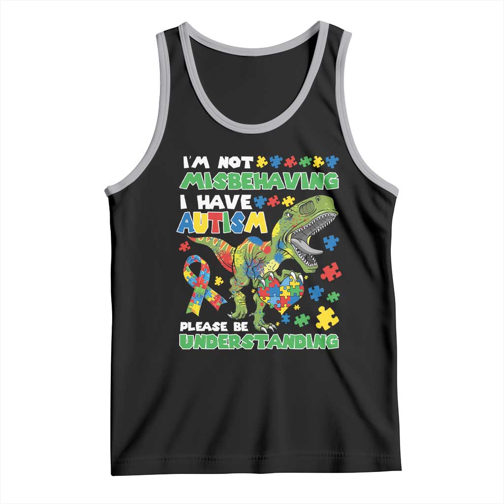 Funny Autism Awareness Dinosaur Tank Top I'm Not Misbehaving I Have Autism Please Be Understanding TS11 Black Athletic Heather Print Your Wear