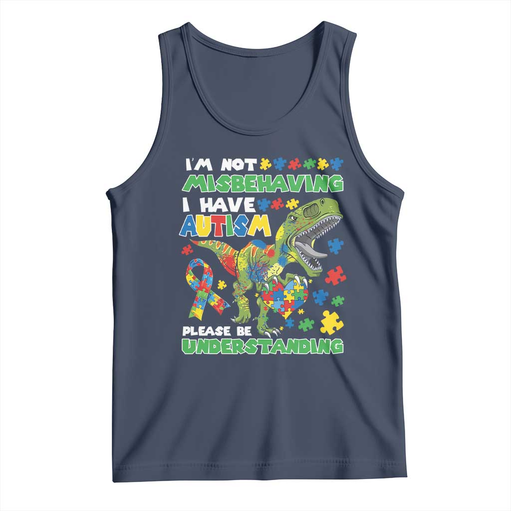 Funny Autism Awareness Dinosaur Tank Top I'm Not Misbehaving I Have Autism Please Be Understanding TS11 Navy Print Your Wear