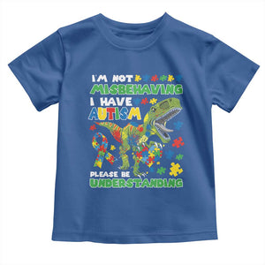 Funny Autism Awareness Dinosaur Toddler T Shirt I'm Not Misbehaving I Have Autism Please Be Understanding TS11 Royal Blue Print Your Wear