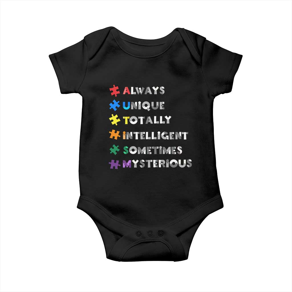 Funny Autism Awareness Baby Onesie Always Unique Totally Intelligent Sometimes Mysterious TS11 Black Print Your Wear