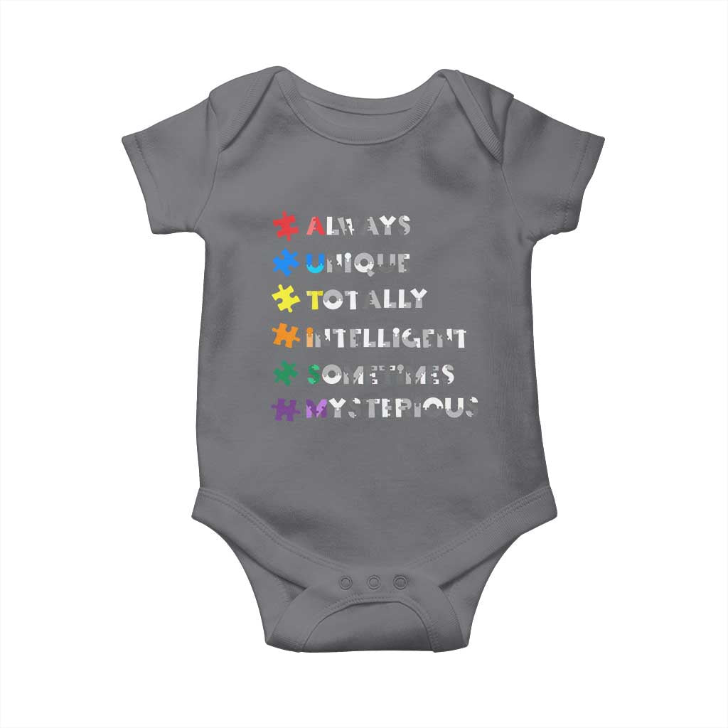 Funny Autism Awareness Baby Onesie Always Unique Totally Intelligent Sometimes Mysterious TS11 Charcoal Print Your Wear