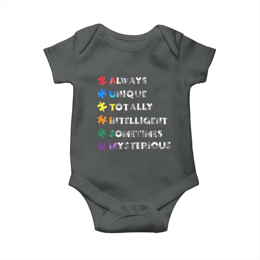 Funny Autism Awareness Baby Onesie Always Unique Totally Intelligent Sometimes Mysterious TS11 Dark Heather Print Your Wear
