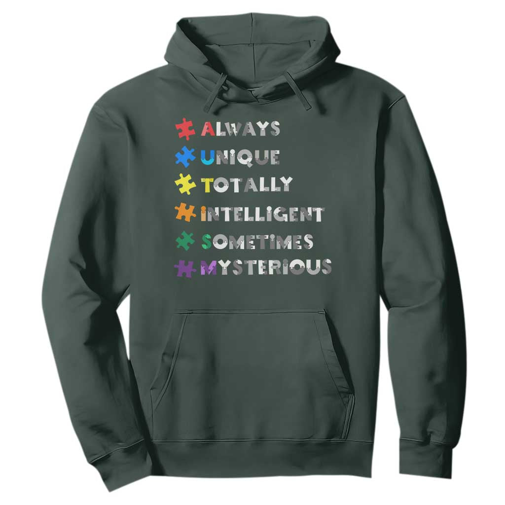 Funny Autism Awareness Hoodie Always Unique Totally Intelligent Sometimes Mysterious TS11 Dark Forest Green Print Your Wear