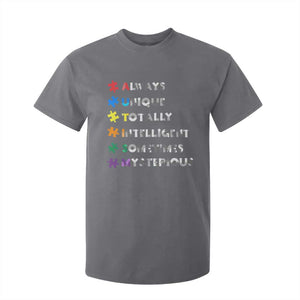 Funny Autism Awareness T Shirt For Kid Always Unique Totally Intelligent Sometimes Mysterious TS11 Charcoal Print Your Wear
