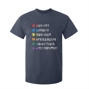 Funny Autism Awareness T Shirt For Kid Always Unique Totally Intelligent Sometimes Mysterious TS11 Navy Print Your Wear