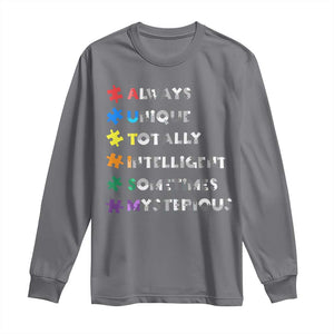 Funny Autism Awareness Long Sleeve Shirt Always Unique Totally Intelligent Sometimes Mysterious TS11 Charcoal Print Your Wear