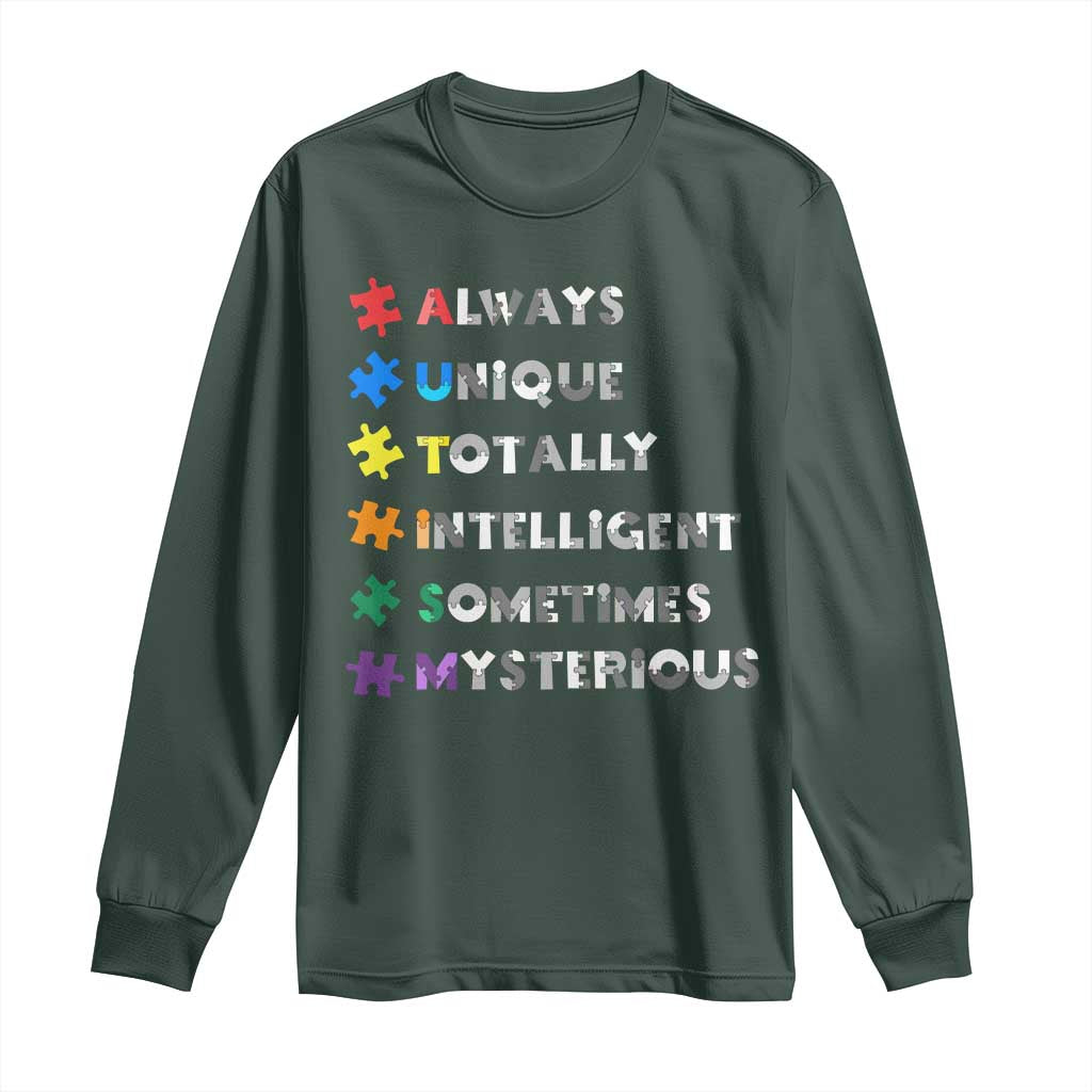 Funny Autism Awareness Long Sleeve Shirt Always Unique Totally Intelligent Sometimes Mysterious TS11 Dark Forest Green Print Your Wear