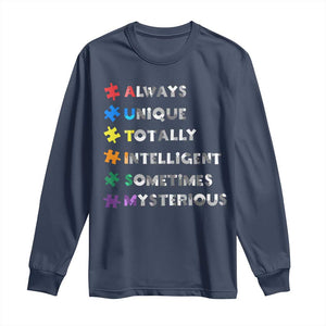 Funny Autism Awareness Long Sleeve Shirt Always Unique Totally Intelligent Sometimes Mysterious TS11 Navy Print Your Wear