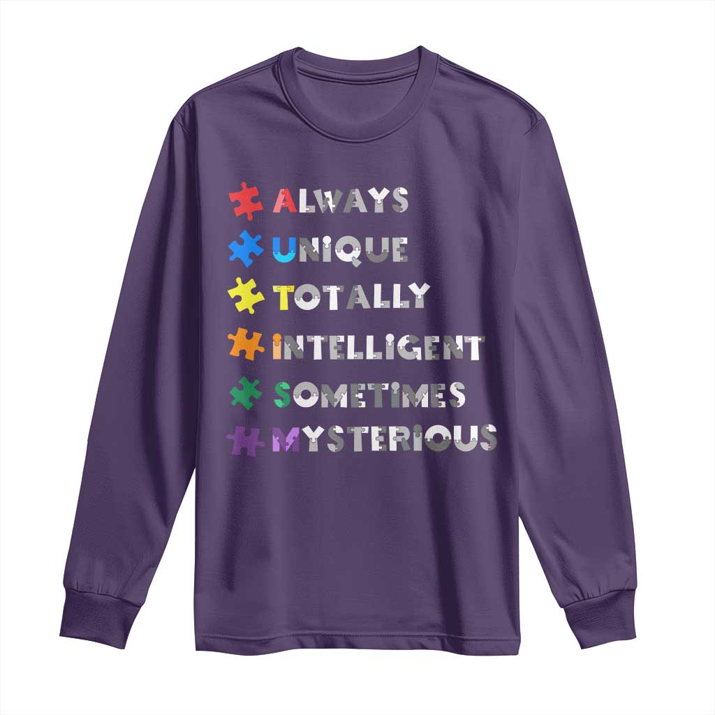 Funny Autism Awareness Long Sleeve Shirt Always Unique Totally Intelligent Sometimes Mysterious TS11 Purple Print Your Wear