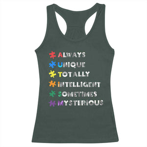 Funny Autism Awareness Racerback Tank Top Always Unique Totally Intelligent Sometimes Mysterious TS11 Dark Forest Green Print Your Wear