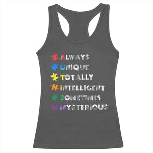 Funny Autism Awareness Racerback Tank Top Always Unique Totally Intelligent Sometimes Mysterious TS11 Dark Heather Print Your Wear