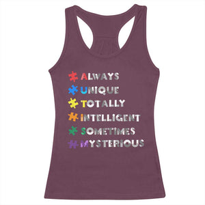 Funny Autism Awareness Racerback Tank Top Always Unique Totally Intelligent Sometimes Mysterious TS11 Maroon Print Your Wear