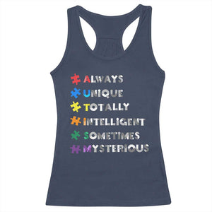 Funny Autism Awareness Racerback Tank Top Always Unique Totally Intelligent Sometimes Mysterious TS11 Navy Print Your Wear