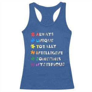 Funny Autism Awareness Racerback Tank Top Always Unique Totally Intelligent Sometimes Mysterious TS11 Royal Blue Print Your Wear