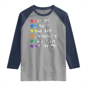Funny Autism Awareness Raglan Shirt Always Unique Totally Intelligent Sometimes Mysterious TS11 Sport Gray Navy Print Your Wear