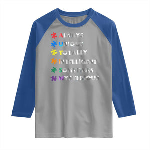 Funny Autism Awareness Raglan Shirt Always Unique Totally Intelligent Sometimes Mysterious TS11 Sport Gray Royal Print Your Wear