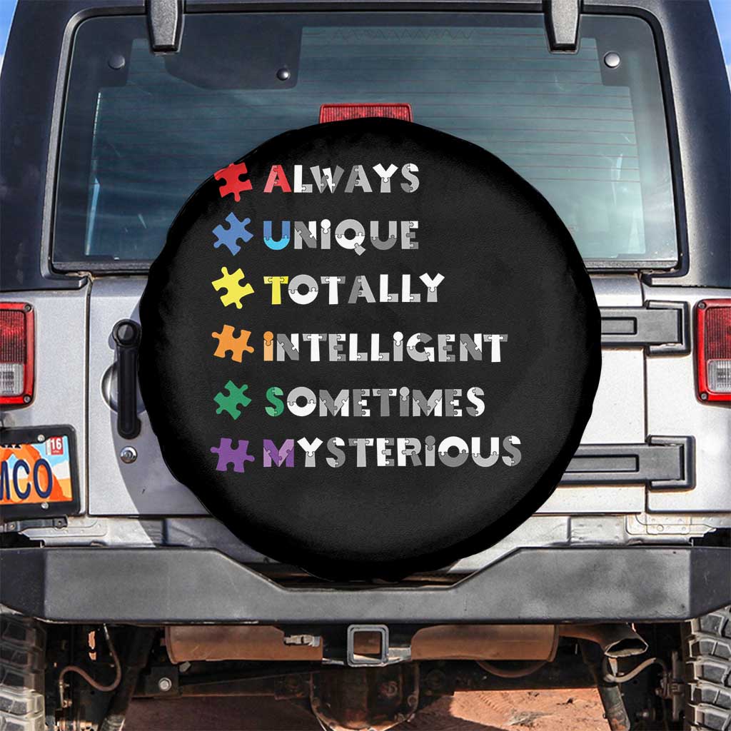 Funny Autism Awareness Spare Tire Cover Always Unique Totally Intelligent Sometimes Mysterious TS11 No hole Black Print Your Wear