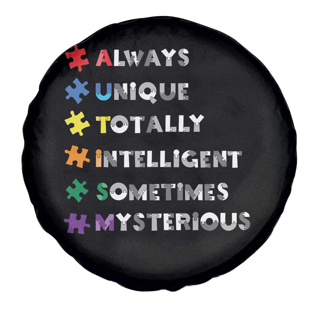 Funny Autism Awareness Spare Tire Cover Always Unique Totally Intelligent Sometimes Mysterious TS11 Print Your Wear