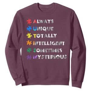 Funny Autism Awareness Sweatshirt Always Unique Totally Intelligent Sometimes Mysterious TS11 Maroon Print Your Wear