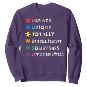 Funny Autism Awareness Sweatshirt Always Unique Totally Intelligent Sometimes Mysterious TS11 Purple Print Your Wear