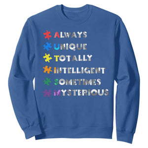 Funny Autism Awareness Sweatshirt Always Unique Totally Intelligent Sometimes Mysterious TS11 Royal Blue Print Your Wear