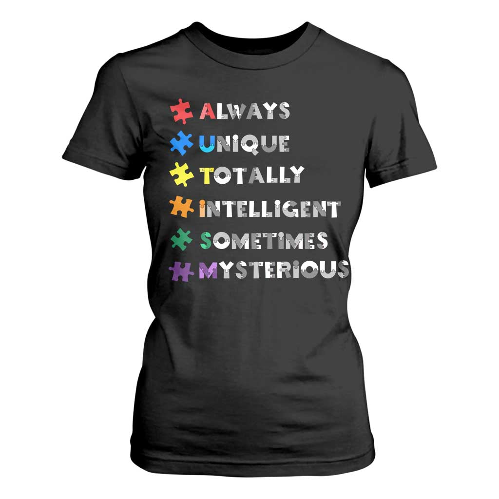 Funny Autism Awareness T Shirt For Women Always Unique Totally Intelligent Sometimes Mysterious TS11 Black Print Your Wear